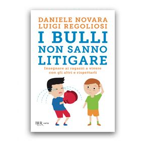 I bulli non sanno litigare - Daniele Novara